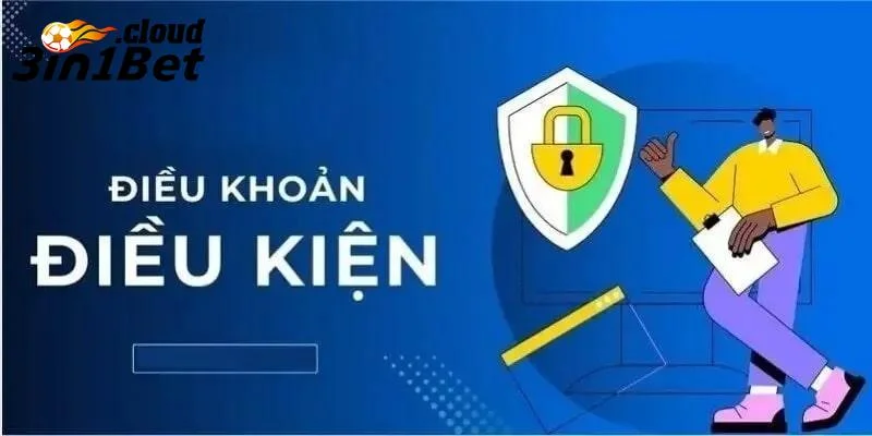 Điều Khoản Điều Kiện - Nội Dung Từ 3IN1BET Không Thể Bỏ Qua 4 Tầm quan trọng của việc tuân thủ điều khoản điều kiện